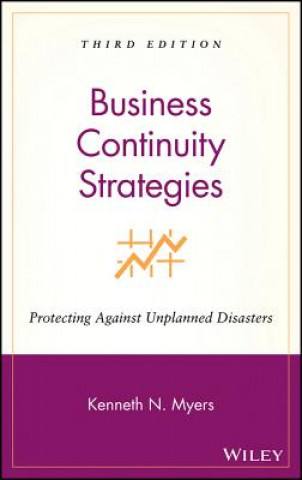 Business Continuity Strategies - Protecting Against Unplanned Disasters 3e