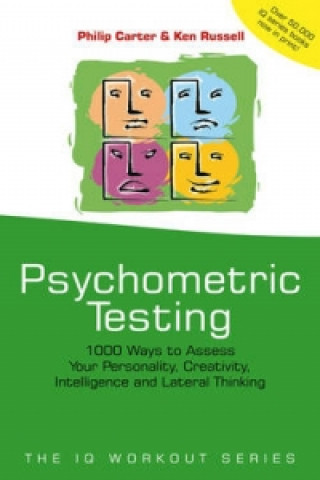 Psychometric Testing - 1000 Ways to Assess Your Personality, Creativity, Intelligence & Lateral Thinking