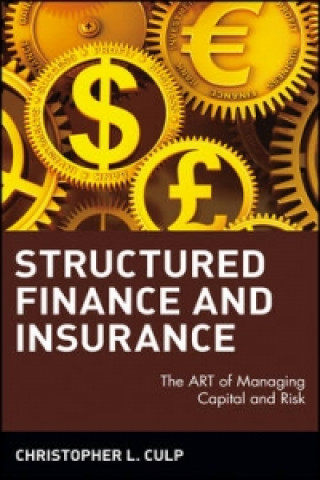 Structured Finance and Insurance - The ART of Managing Capital and Risk