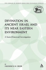 Divination in Ancient Israel and its Near Eastern Environment