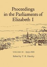 Proceedings in the Parliaments of Elizabeth I