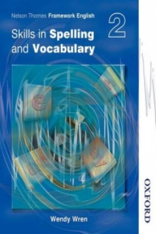 Nelson Thornes Framework English Skills in Spelling and Vocabulary 2