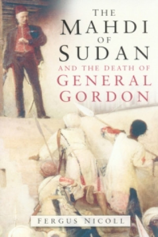 Mahdi of Sudan and the Death of General Gordon
