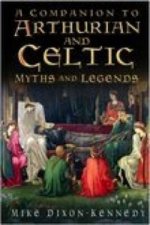 Companion to Arthurian and Celtic Myths and Legends