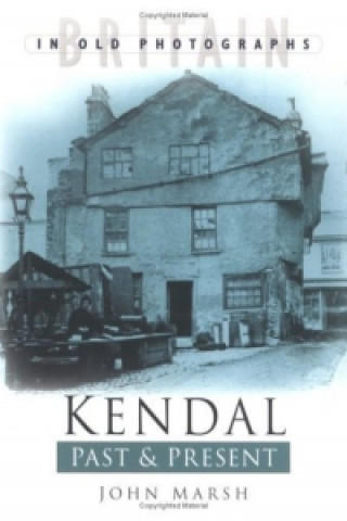 Kendal Past & Present