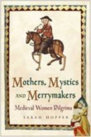Mothers, Mystics and Merrymakers