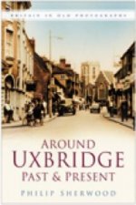 Around Uxbridge Past and Present