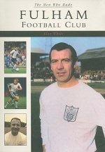 Men Who Made Fulham Football Club