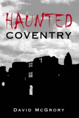 Haunted Coventry
