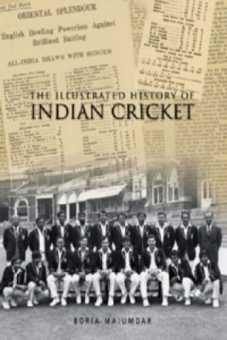 Illustrated History of Indian Cricket