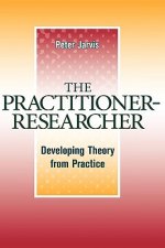 Practitioner-Researcher - Developing Theory From Practice