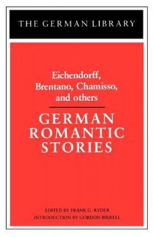 German Romantic Stories: Eichendorff, Brentano, Chamisso, and others