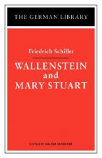 Wallenstein and Mary Stuart: Friedrich Schiller