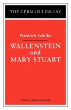 Wallenstein and Mary Stuart: Friedrich Schiller