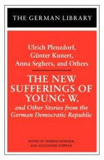 New Sufferings of Young W.: Ulrich Plenzdorf, Gunter Kunert, Anna Seghers, and Others