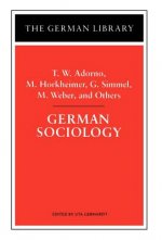 German Sociology: T.W. Adorno, M. Horkheimer, G. Simmel, M. Weber, and Others