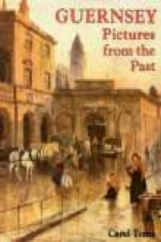 Guernsey: Pictures from the Past