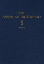Assyrian Dictionary of the Oriental Institute of the University of Chicago, Volume 17, S, Part 2