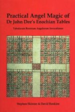 Practical Angel Magic of Dr John Dee's Enochian Tables