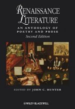 Renaissance Literature - An Anthology of Poetry and Prose 2e