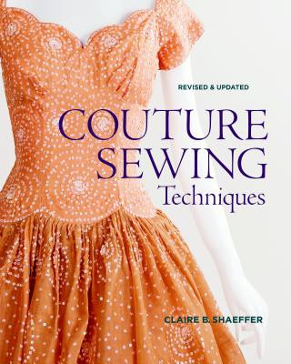 Couture Sewing Techniques, Revised & Updated