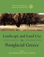 Landscape and Land Use in Postglacial Greece