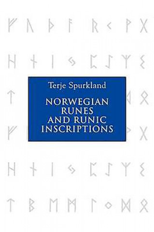 Norwegian Runes and Runic Inscriptions (Terje Spurkland,Betsy van der Hoek)(Miękka)