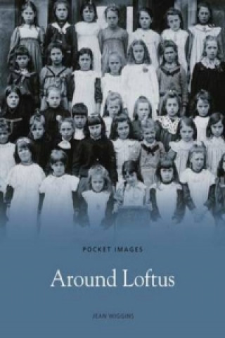 Around Loftus: Pocket Images