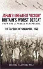 Japan's Greatest Victory, Britain's Worst Defeat: From the Japanese Perspective