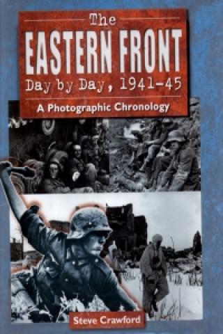 Eastern Front Day by Day, 1941-45