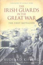 Irish Guards in the Great War: The First Battalion