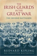 Irish Guards in the Great War: The Second Battalion