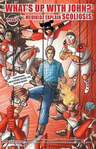 What's Up with John? Medikidz Explain Scoliosis