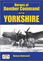 Heroes of Bomber Command - Yorkshire