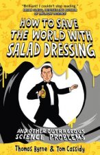 How to Save the World with Salad Dressing