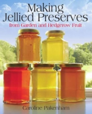 Making Jellied Preserves From Garden and Hedgerow Fruit