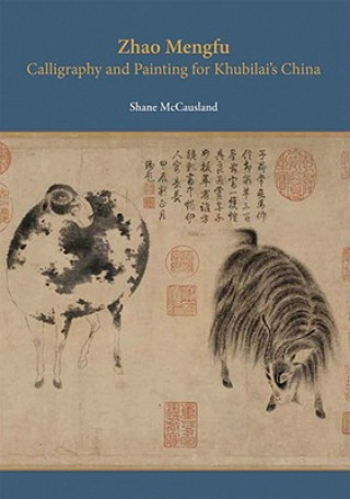 Zhao Mengfu - Calligraphy and Painting for Khubilai's China