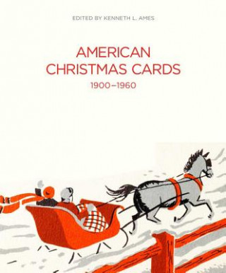 American Christmas Cards 1900-1960 (Kenneth L Ames)(Puha kötésű)