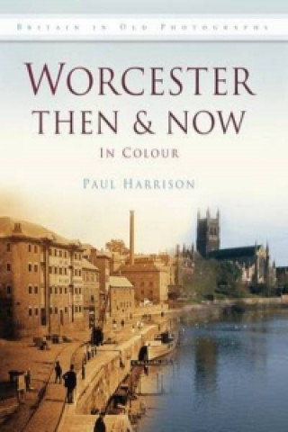 Worcester Then & Now