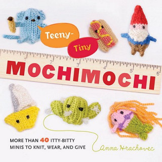 Teeny-Tiny Mochimochi (Anna Hrachovec)(Brožovaná)