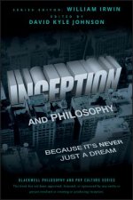 Inception and Philosophy - Because It's Never Just a Dream