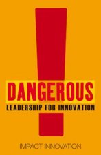 Dangerous Guide to Leading Innovation