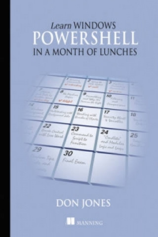 Learn Windows PowerShell in a Month of Lunches