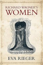 Richard Wagner's Women