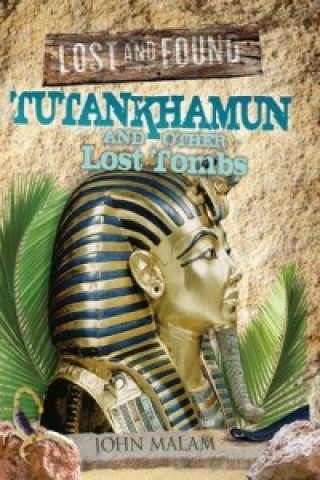 Tutankhamun and Other Lost Tombs