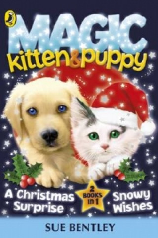 Magic Kitten and Magic Puppy: A Christmas Surprise and Snowy