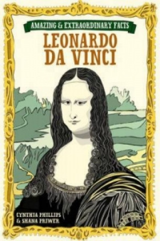 Amazing and Extraordinary: Leonardo Da Vinci