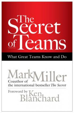 Secret of Teams: What Great Teams Know and Do