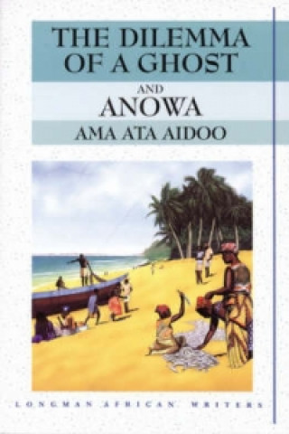 Dilemma of a Ghost and Anowa 2nd Edition