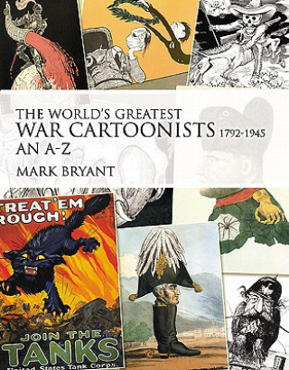 World's Greatest War Cartoonists, 1792-1945